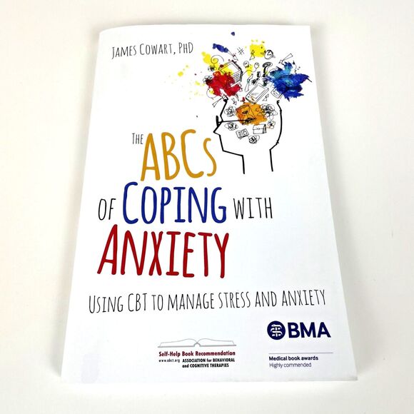 The ABCs of Coping with Anxiety: Using CBT to Manage Stress/Anxiety by Cowart A2 - Picture 1 of 2